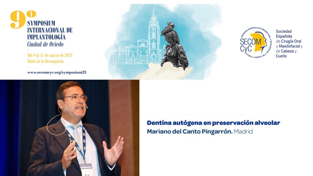 9º Symposium Internacional de Implantología. Dentina autógena en preservación alveolar. Doctor Mariano del Canto Pingarrón.