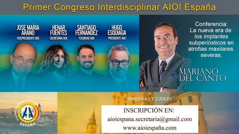 I Congreso Academia Internacional de Odontología Integral (AIOI España). Conferencia: La nueva era de los implante subperiósticos en atrofias maxilares severas. Doctor Mariano del Canto.